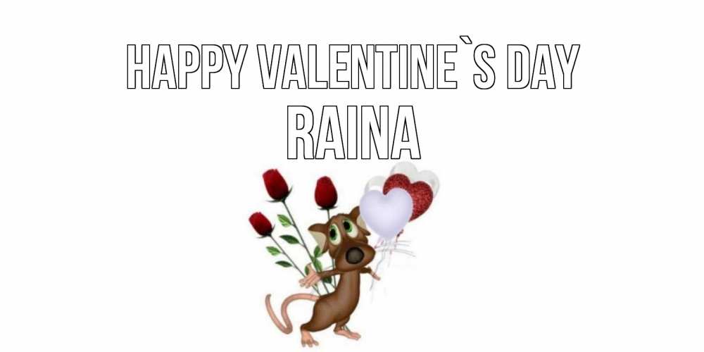 Greetings card с именем, Raina Happy Valentine`s Day открытки на день святого Валентина для любимой девушки бесплатно онлайн Greetings with text for free download 